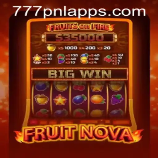Dive into the Exciting World of FruitNova and Discover the Magic of 777PNL