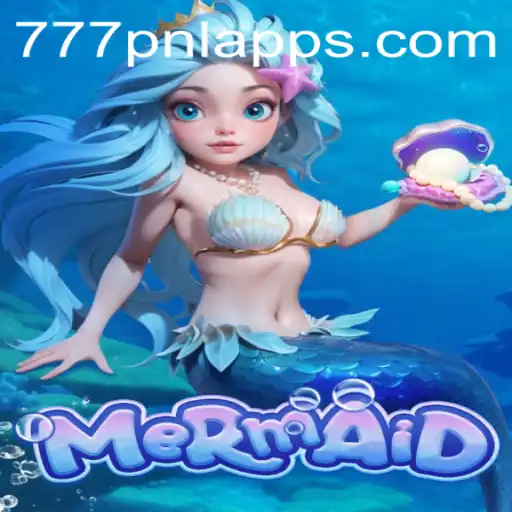 Dive into the Enchanting World of Mermaid: The 777PNL Game Adventure
